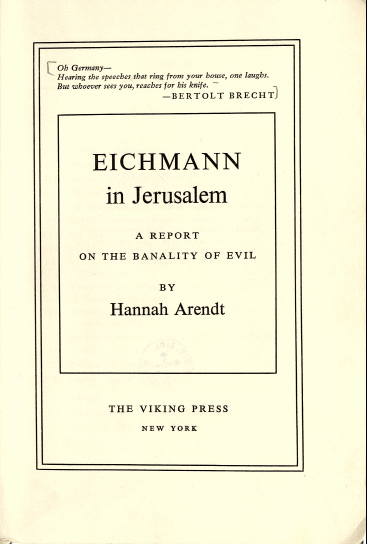 Eichmann en Jerusalén. Un estudio sobre la banalidad del mal", un libro de Hannah Arendt