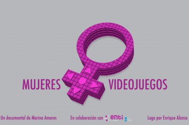 Mujeres + Videojuegos, Documental de María Amores
