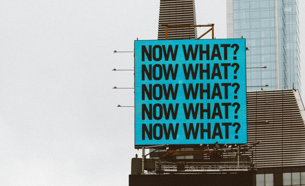 Now what?